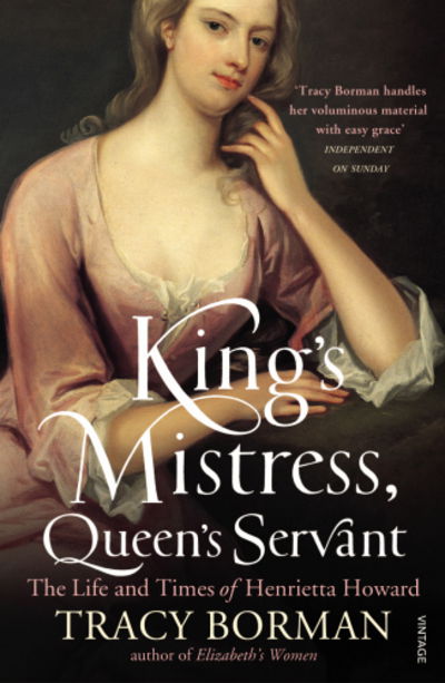 Cover for Tracy Borman · King's Mistress, Queen's Servant: The Life and Times of Henrietta Howard (Pocketbok) (2010)