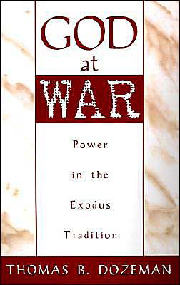 Cover for Dozeman, Thomas B. (Professor of Old Testament, Professor of Old Testament, United Theological Seminary) · God at War: Power in the Exodus Tradition (Gebundenes Buch) (1996)