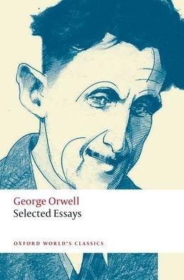 Cover for George Orwell · Selected Essays - Oxford World's Classics (Paperback Book) (2021)