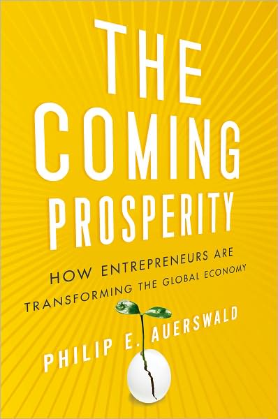 Cover for Auerswald, Philip (Associate Professor, Associate Professor, George Mason University's School of Public Policy) · The Coming Prosperity: How Entrepreneurs Are Transforming the Global Economy (Innbunden bok) (2012)