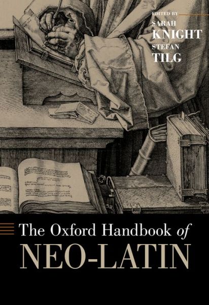 Cover for Sarah Knight · The Oxford Handbook of Neo-Latin - Oxford Handbooks (Hardcover Book) (2015)