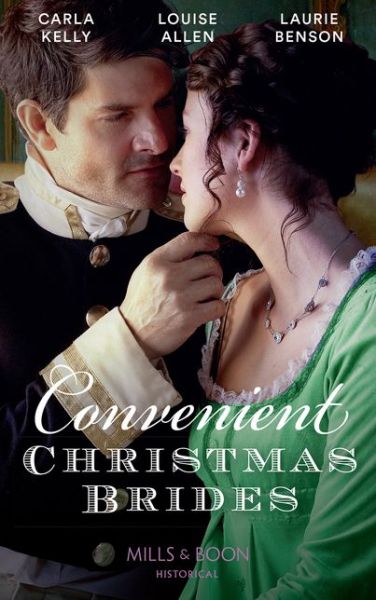 Cover for Carla Kelly · Convenient Christmas Brides: The Captain's Christmas Journey / the Viscount's Yuletide Betrothal / One Night Under the Mistletoe (Paperback Book) (2018)