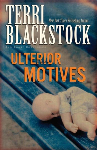 Ulterior Motives - Sun Coast Chronicles - Terri Blackstock - Książki - Zondervan - 9780310200178 - 22 października 1996