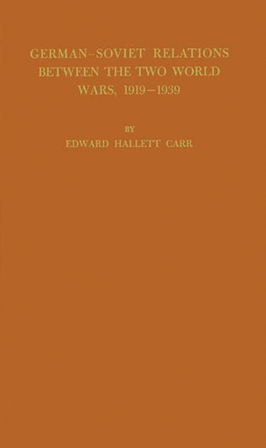 Cover for Edward Hallett Carr · German-Soviet Relations Between the Two World Wars, 1919-1939 (Hardcover Book) [New edition] (1983)