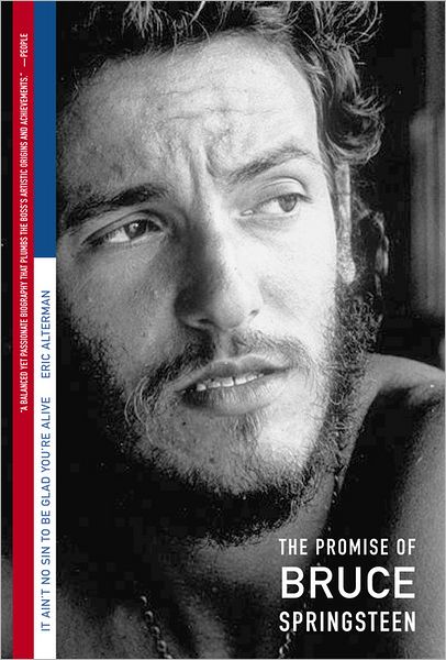 It Ain't No Sin...Springsteen: ...TO BE GLAD YOU'RE ALIVE - Eric Alterman - Books - Little, Brown & Company - 9780316039178 - August 9, 2001