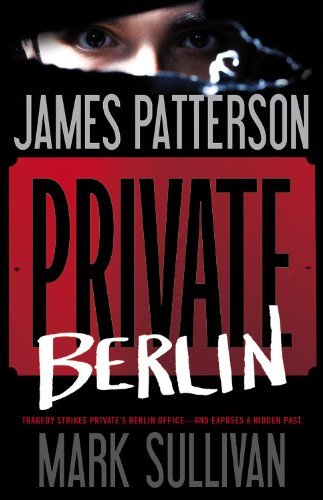 Private Berlin - Mark Sullivan - Books - Little, Brown and Company - 9780316211178 - January 21, 2013
