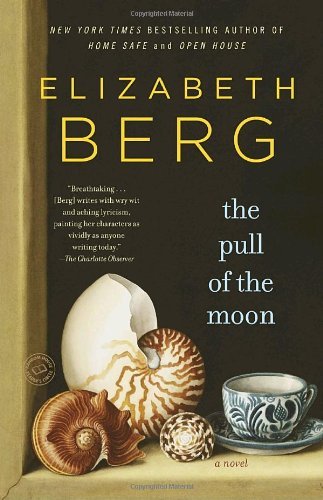 Cover for Elizabeth Berg · The Pull of the Moon: a Novel (Random House Reader's Circle) (Paperback Book) (2010)