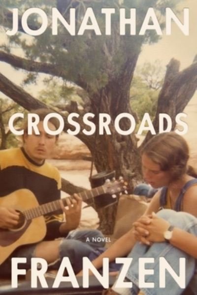 Cover for Jonathan Franzen · Crossroads: A Novel (Hardcover bog) (2021)