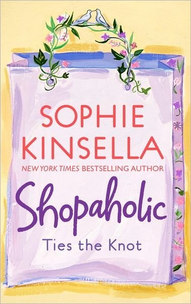 Shopaholic Ties the Knot (Shopaholic, No 3) - Sophie Kinsella - Books - Dial Press Trade Paperback - 9780385336178 - March 4, 2003
