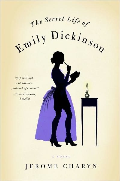 Cover for Jerome Charyn · The Secret Life of Emily Dickinson: a Novel (Paperback Book) (2011)