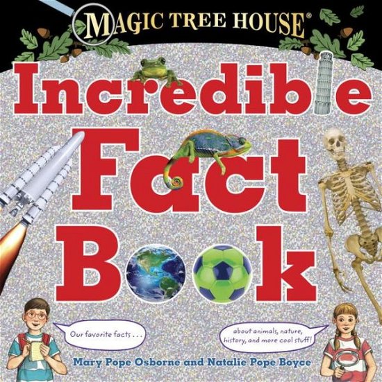Cover for Mary Pope Osborne · Magic Tree House Incredible Fact Book: Our Favorite Facts about Animals, Nature, History, and More Cool Stuff! - Magic Tree House (R) (Hardcover bog) (2016)