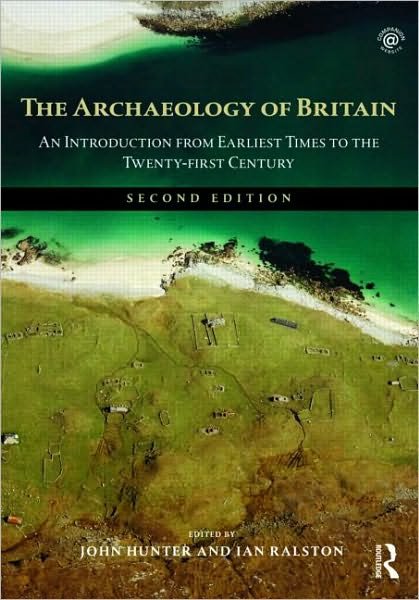 Cover for John Hunter · The Archaeology of Britain: An Introduction from Earliest Times to the Twenty-First Century (Pocketbok) (2009)