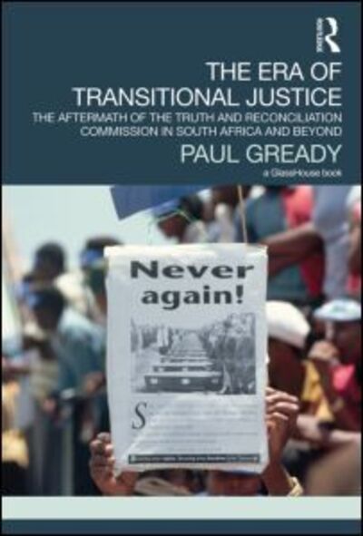 Cover for Gready, Paul (University of York, UK) · The Era of Transitional Justice: The Aftermath of the Truth and Reconciliation Commission in South Africa and Beyond - Transitional Justice (Paperback Book) (2011)