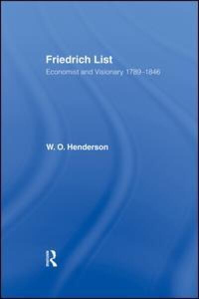 Cover for William Henderson · Friedrich List: Economist and Visionary 1789-1846 (Paperback Book) (2014)