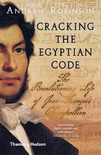 Cover for Andrew Robinson · Cracking the Egyptian Code: The Revolutionary Life of Jean-Francois Champollion (Paperback Book) (2018)