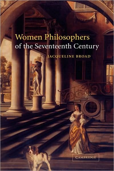 Cover for Broad, Jacqueline (Monash University, Victoria) · Women Philosophers of the Seventeenth Century (Taschenbuch) (2007)