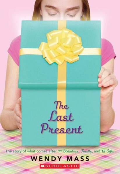 Cover for Wendy Mass · The Last Present: A Wish Novel - Wish (Taschenbuch) (2015)