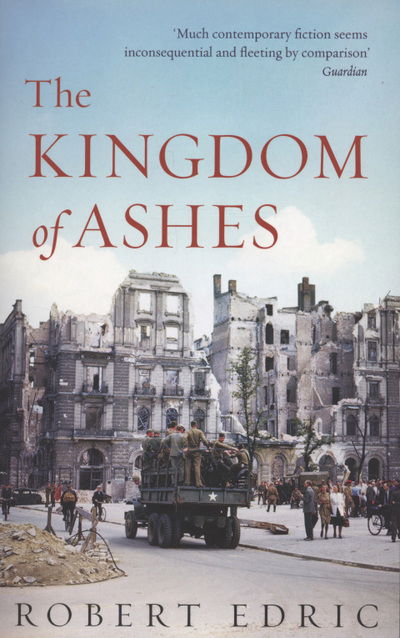 The Kingdom of Ashes - Robert Edric - Books - Transworld Publishers Ltd - 9780552774178 - July 14, 2008