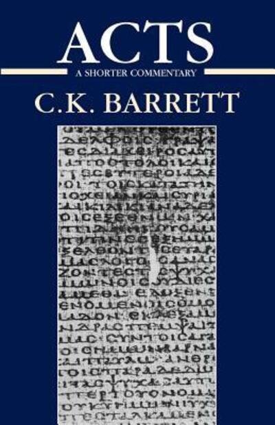 Cover for C. K. Barrett · Acts of the Apostles: A Shorter Commentary (Paperback Book) [New edition] (2002)