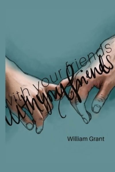 Cover for Grant · With Your Friends. (Paperback Book) (2022)