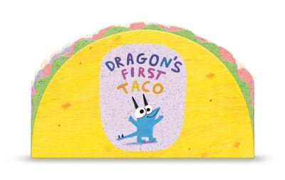 Cover for Adam Rubin · Dragon's First Taco (from the creators of Dragons Love Tacos) (Board book) (2023)