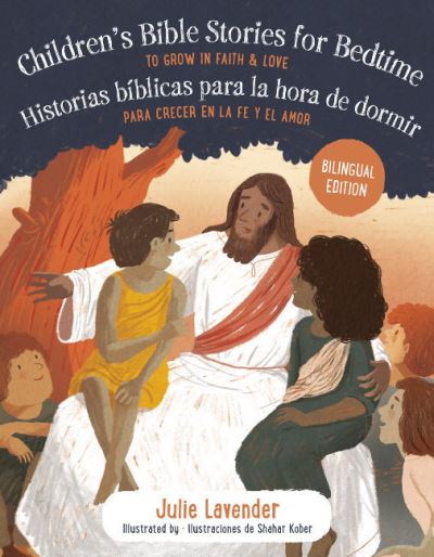 Cover for Lavender, Julie (Julie Lavender) · Childrens Bible Stories for Bedtime / Historias biBlicas Para La Hora De Dormir (Bilingual Edition): To Grow in Faith &amp; Love / Para Crecer En La Fe y El Amor (Paperback Book) (2023)