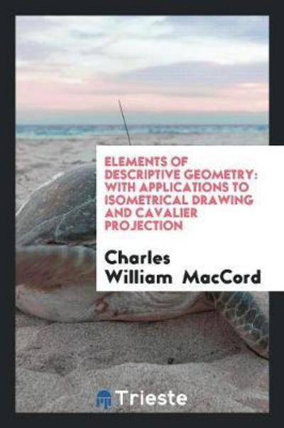 Cover for Charles William Maccord · Elements of Descriptive Geometry (Paperback Book) (2018)