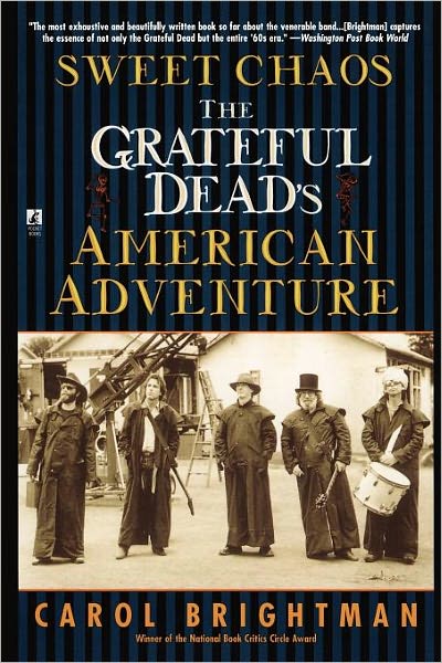 Cover for Carol Brightman · Sweet Chaos: the Grateful Dead's American Adventure (Pocketbok) [Pbk. Ed edition] (1999)