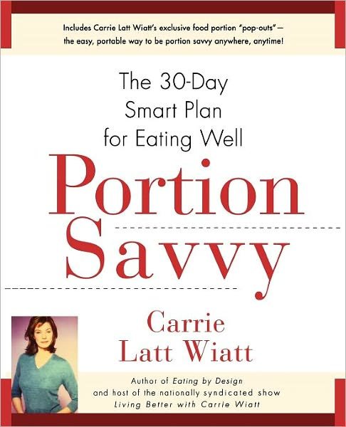 Cover for Carrie Latt Wiatt · Portion Savvy: the 30-day Smart Plan for Eating Well (Paperback Book) (2000)