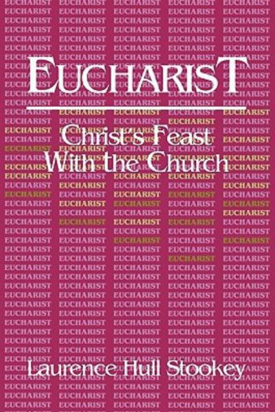 Cover for Laurence Hull Stookey · Eucharist: Christ's Feast with the Church (Pocketbok) [Later Printing edition] (1993)