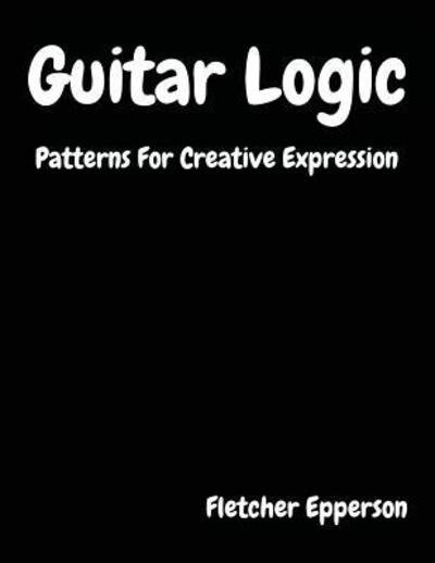 Cover for Fletcher Burge Epperson · Guitar Logic (Paperback Bog) (1997)