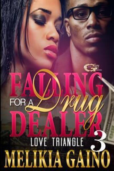 Cover for Melikia Gaino · Falling For A Drug Dealer 3 : Love Triangle (Paperback Book) (2015)