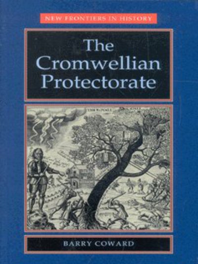 Cover for Barry Coward · The Cromwellian Protectorate - New Frontiers (Paperback Book) (2002)