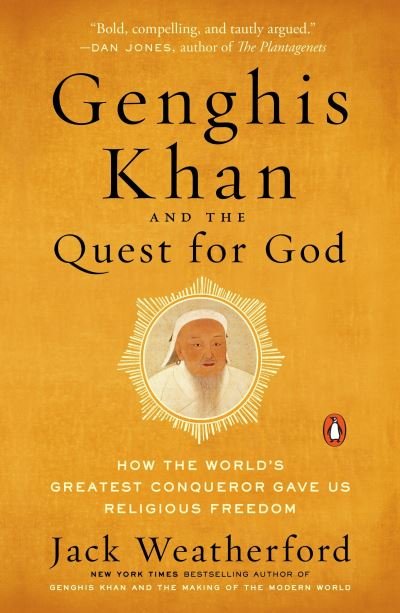 Cover for Jack Weatherford · Genghis Khan and the Quest for God: How the World's Greatest Conqueror Gave Us Religious Freedom (Book) (2017)