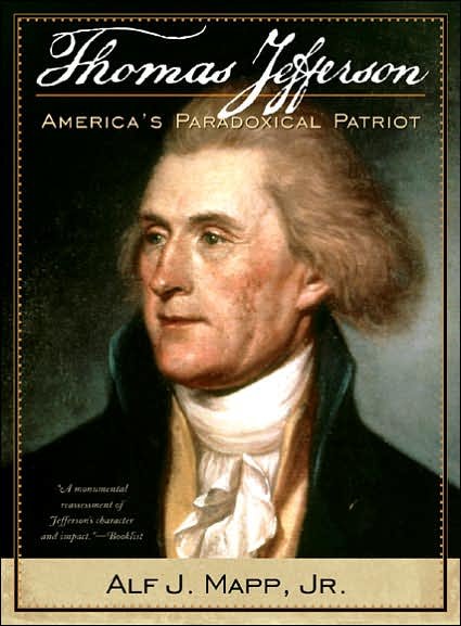 Cover for Mapp, Alf J., Jr. · Thomas Jefferson: America's Paradoxical Patriot (Paperback Book) (2007)