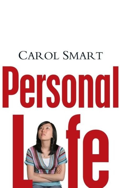 Personal Life - Smart, Carol (University of Manchester) - Books - John Wiley and Sons Ltd - 9780745639178 - August 31, 2007