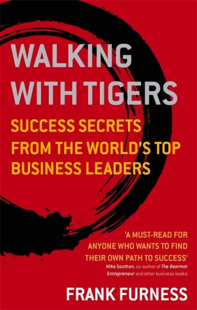 Cover for Frank Furness · Walking With Tigers: Success Secrets from the World's Top Business Leaders (Paperback Book) (2009)