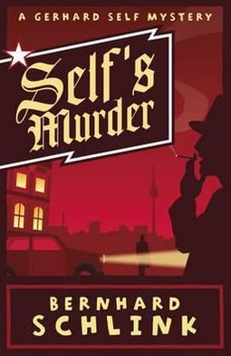 Cover for Prof Bernhard Schlink · Self's Murder: A Gerhard Self Mystery (Taschenbuch) (2010)