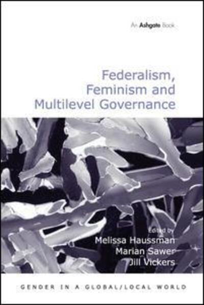 Cover for Marian Sawer · Federalism, Feminism and Multilevel Governance - Gender in a Global / Local World (Hardcover Book) [New edition] (2010)