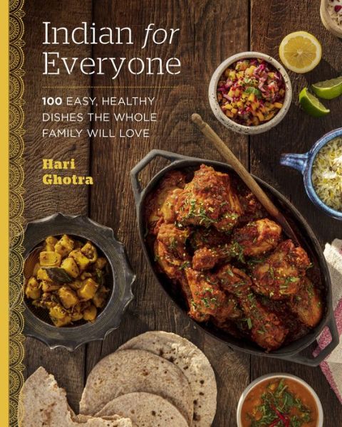 Cover for Hari Ghotra · Indian for Everyone: 100 Easy, Healthy Dishes the Whole Family Will Love (Hardcover Book) (2022)