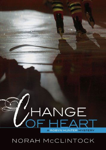 Cover for Norah Mcclintock · Change of Heart (Robyn Hunter Mysteries) (Hardcover Book) [Reprint edition] (2013)