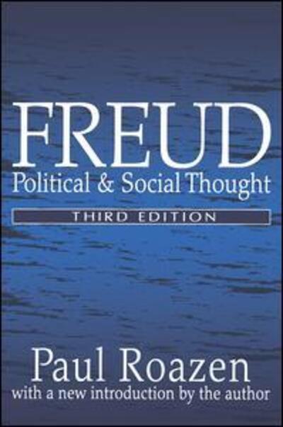 Freud: Political and Social Thought - Paul Roazen - Books - Taylor & Francis Inc - 9780765806178 - July 31, 1999