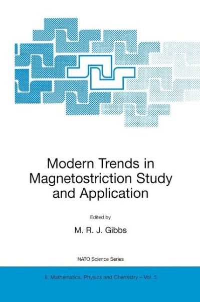 Cover for M R J Gibbs · Modern Trends in Magnetostriction Study and Application - NATO Science Series II (Paperback Book) [Softcover reprint of the original 1st ed. 2001 edition] (2000)