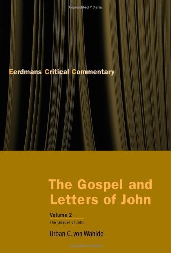 Cover for Urban C. Von Wahlde · The Gospel and Letters of John: Commentary on the Gospel of John - Eerdmans Critical Commentary (Pocketbok) (2010)