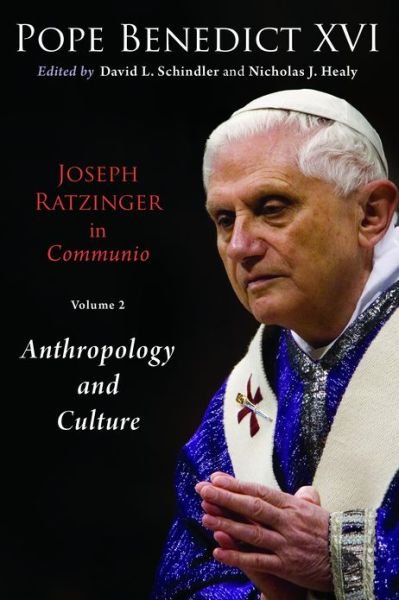 Cover for Joseph Ratzinger · Joseph Ratzinger in Communio: Anthropology and Culture - Ressourcement:  Retrieval and Renewal in Catholic Thought (Pocketbok) (2013)