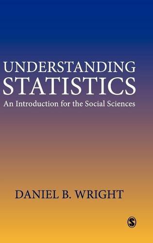 Understanding Statistics: An Introduction for the Social Sciences - Daniel B. Wright - Livres - Sage Publications Ltd - 9780803979178 - 25 novembre 1996