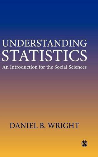 Understanding Statistics: An Introduction for the Social Sciences - Daniel B. Wright - Bøger - Sage Publications Ltd - 9780803979178 - 25. november 1996