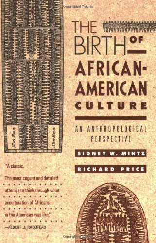 Cover for Sidney Wilfred Mintz · The Birth of African-American Culture: An Anthropological Perspective (Paperback Book) (1992)