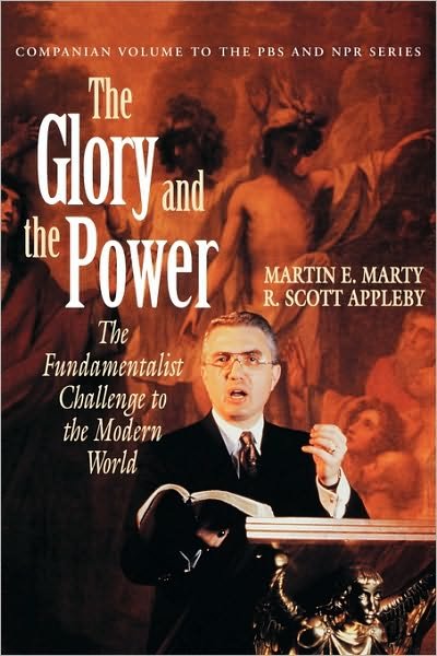 Cover for Martin E. Marty · The Glory and the Power: Rapid Rise of Fundamentalism in the 1990's (Taschenbuch) (1992)