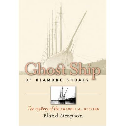 Cover for Bland Simpson · Ghost Ship of Diamond Shoals: The Mystery of the Carroll A. Deering (Pocketbok) [New edition] (2005)